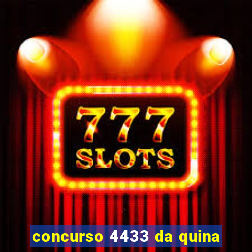 concurso 4433 da quina